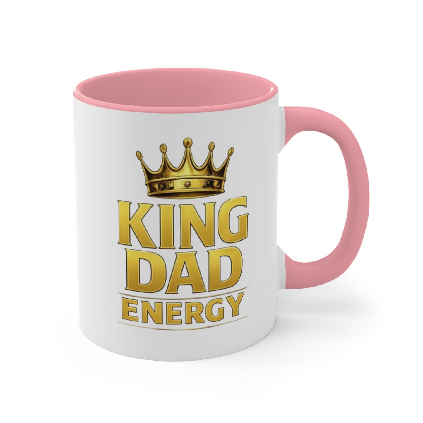 King Dad Energy Accent Mug — Gold Crown Father's Day Coffee Cup (Pink Accent)