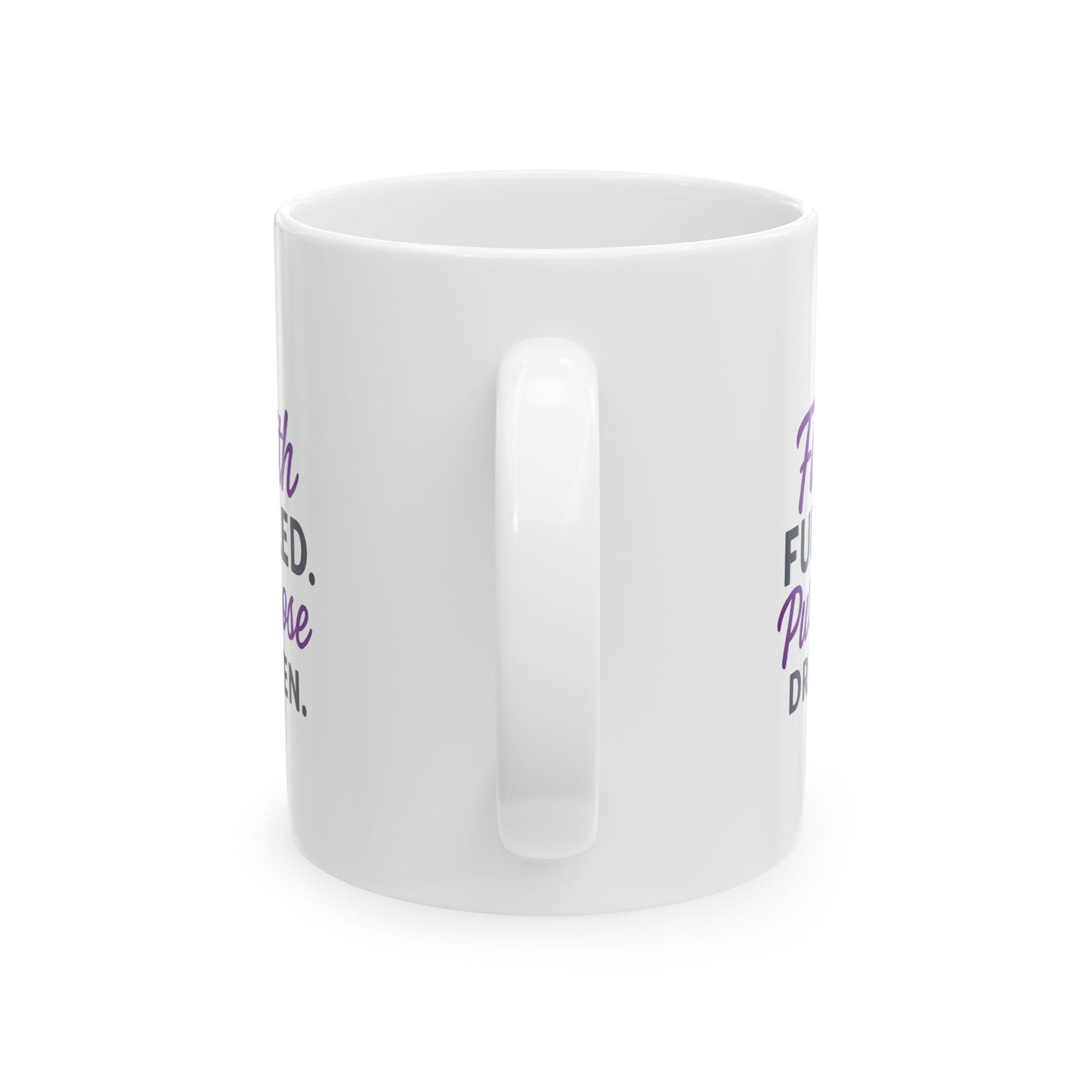 Faith Fueled Purpose Driven Ceramic Mug - Perfect for Coffee Lovers, Gift for Friends, Office Essentials, Decorative Drinkware, Funny Quote Mug