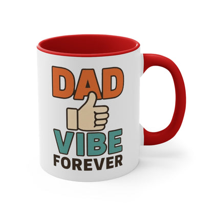 Dad Vibe Forever Accent Mug — Funny Father’s Day Coffee Cup