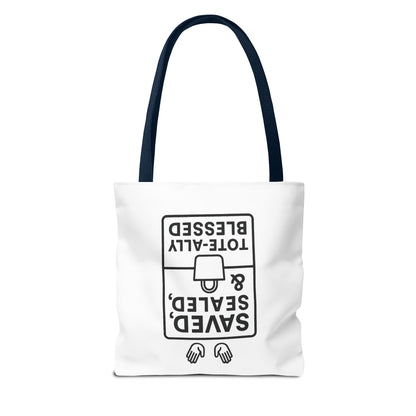 Saved Sealed & Tote-ally Blessed Tote Bag