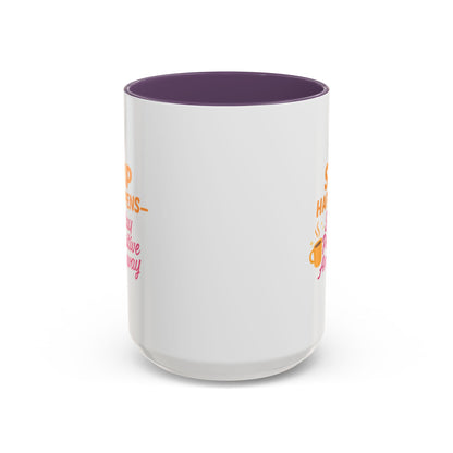 Sip Happens Coffee Mug - Stay Positive Anyway, Gift for Coffee Lovers, Inspirational Mug, Office Decor, Fun Kitchenware