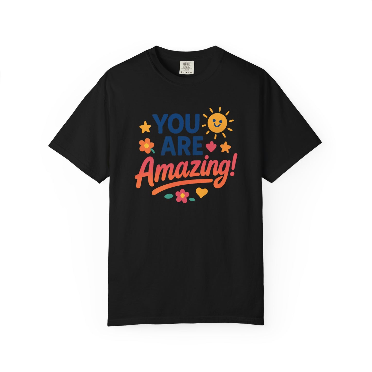 You Are Amazing! Unisex Garment-Dyed T-shirt, Uplifting Tee, Motivational Shirt, Positive Vibes Tee, Gift for Friends, Encouragement Apparel