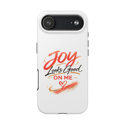 Joy Looks Good on Me Phone Case