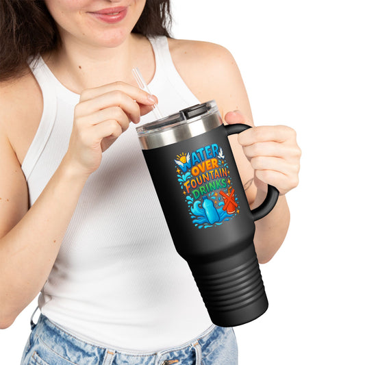 Water Over Fountain Drinks - Insulated Travel Mug with Fun Water Design, 40oz Mug for Travel, Perfect Gift for Water Lovers, Summer, Camping, Beach Days, Hydration