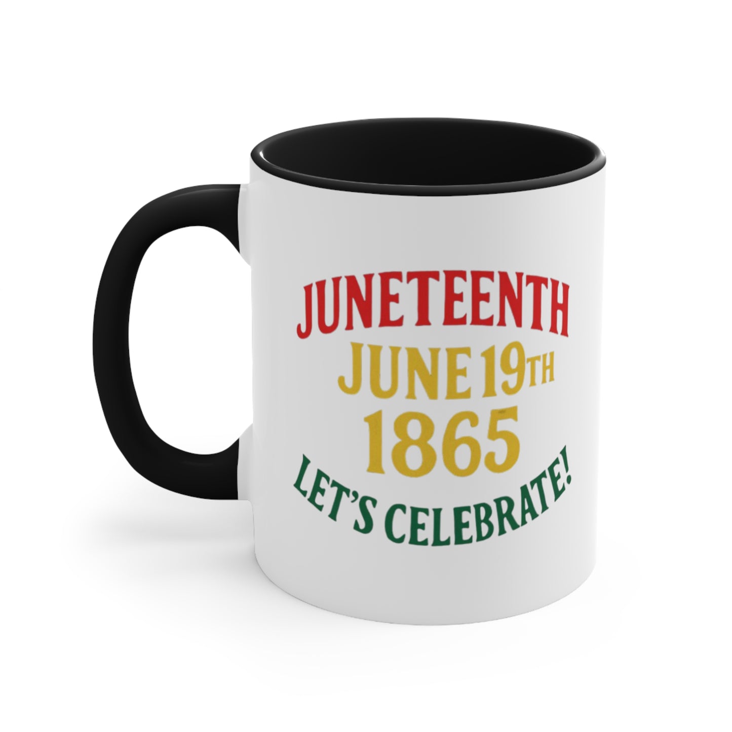 Juneteenth Accent Mug — "Juneteenth June 19th 1865 Let's Celebrate!" Ceramic Coffee Cup