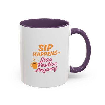 Sip Happens Coffee Mug - Stay Positive Anyway - Inspirational Mug for Coffee Lovers, Motivational Gift, Office Decor, Funny Coffee Cup