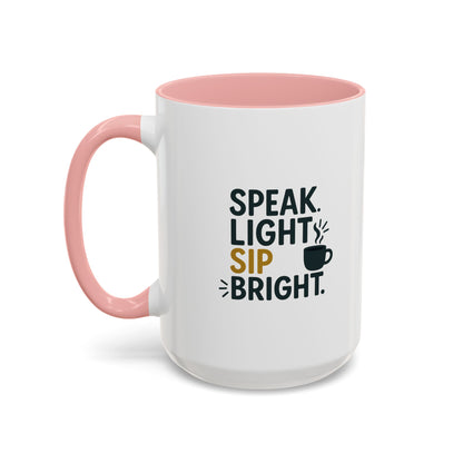 Accent Coffee Mug - Speak Light Sip Bright - Inspirational Coffee Cup, Unique Gift, Kitchen Decor, Motivational Mug, Personalize Your Sip