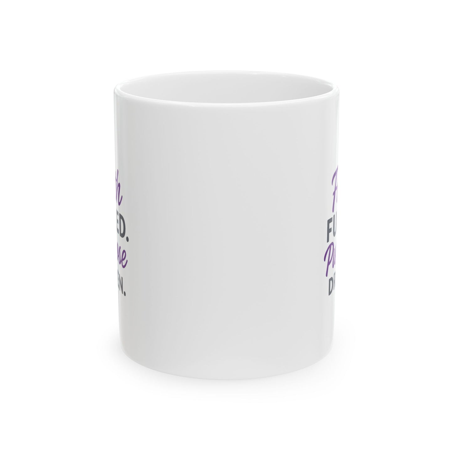 Faith Fueled Purpose Driven Ceramic Mug - Perfect for Coffee Lovers, Gift for Friends, Office Essentials, Decorative Drinkware, Funny Quote Mug