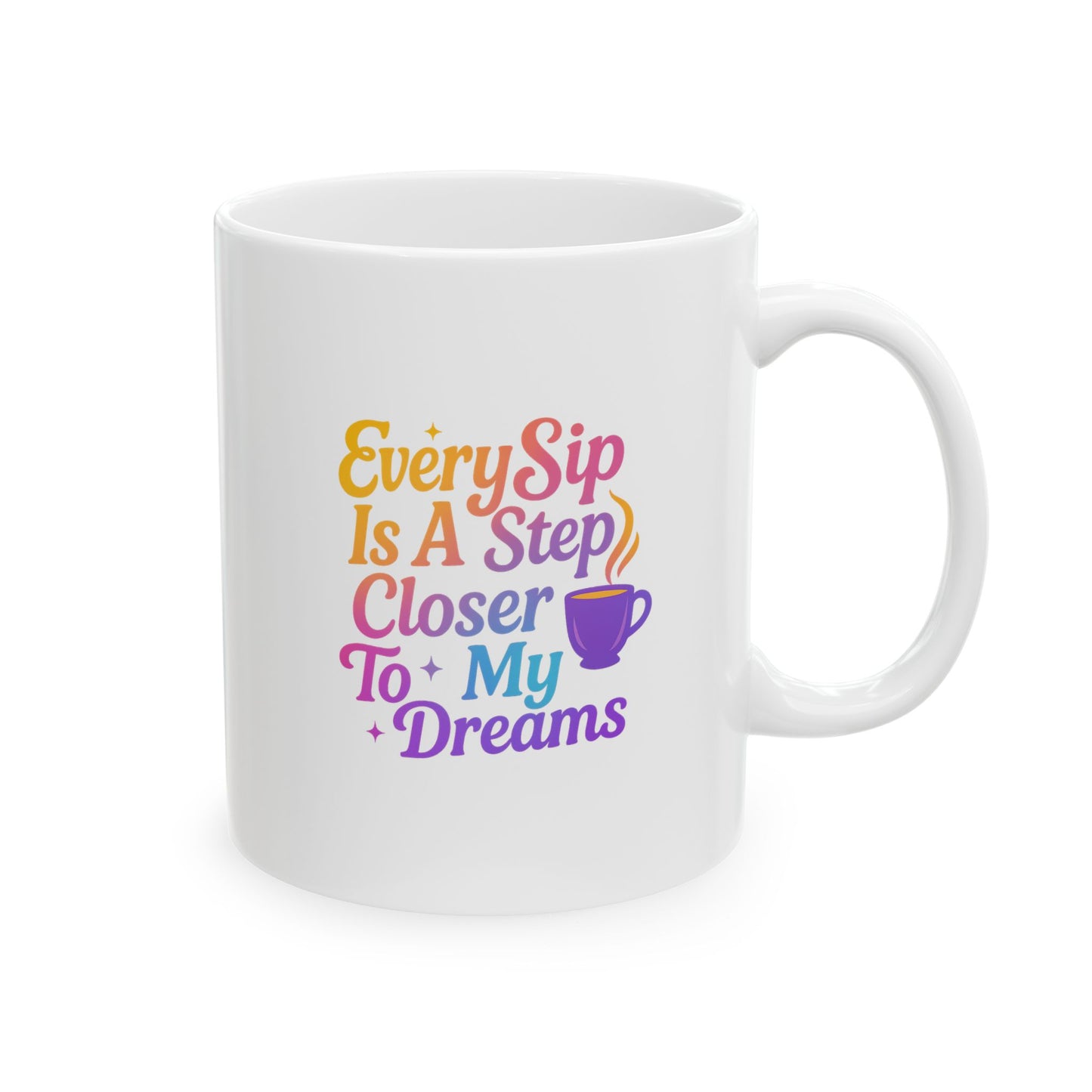 Cozy Coffee Mug - Sip Closer to my Dreamy Mug -  Inspirational Quote for Morning Motivation, Gift for Friends, Office Decor, Tea Lovers, Funny Mug