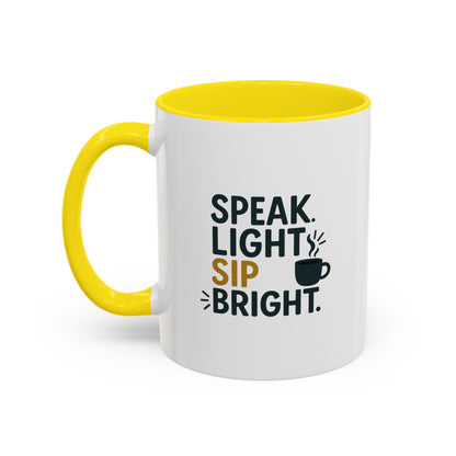 Accent Coffee Mug: Speak Light Sip Bright, Motivational Drinkware, Gift for Coffee Lovers, Inspirational Mug, Home and Office Decor