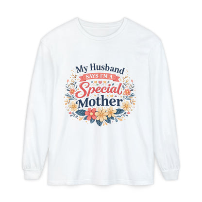 My Husband Says I’m a Special Mother - Long Sleeve Tee