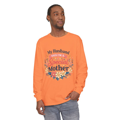 My Husband Says I’m a Special Mother - Long Sleeve Tee