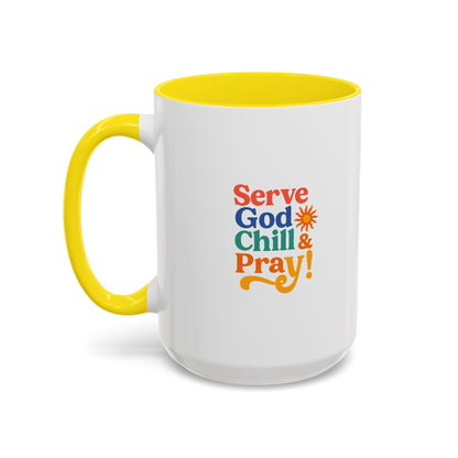 Serve God, Chill & Pray Accent Coffee Mug (11, 15oz)