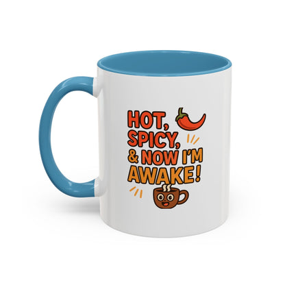 Funny Coffee Mug: "Hot, Spicy, & Now I'm Awake!" - Perfect Gift for Coffee Lovers, Mugs for Friends, Humorous Kitchen Decor, Novelty Mug