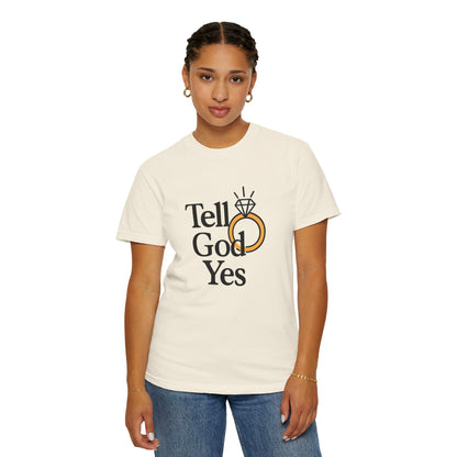 Wedding Proposal T-Shirt, Engagement Gift, Tell God Yes Shirt, Unisex Shirt, Marriage Celebration Tee