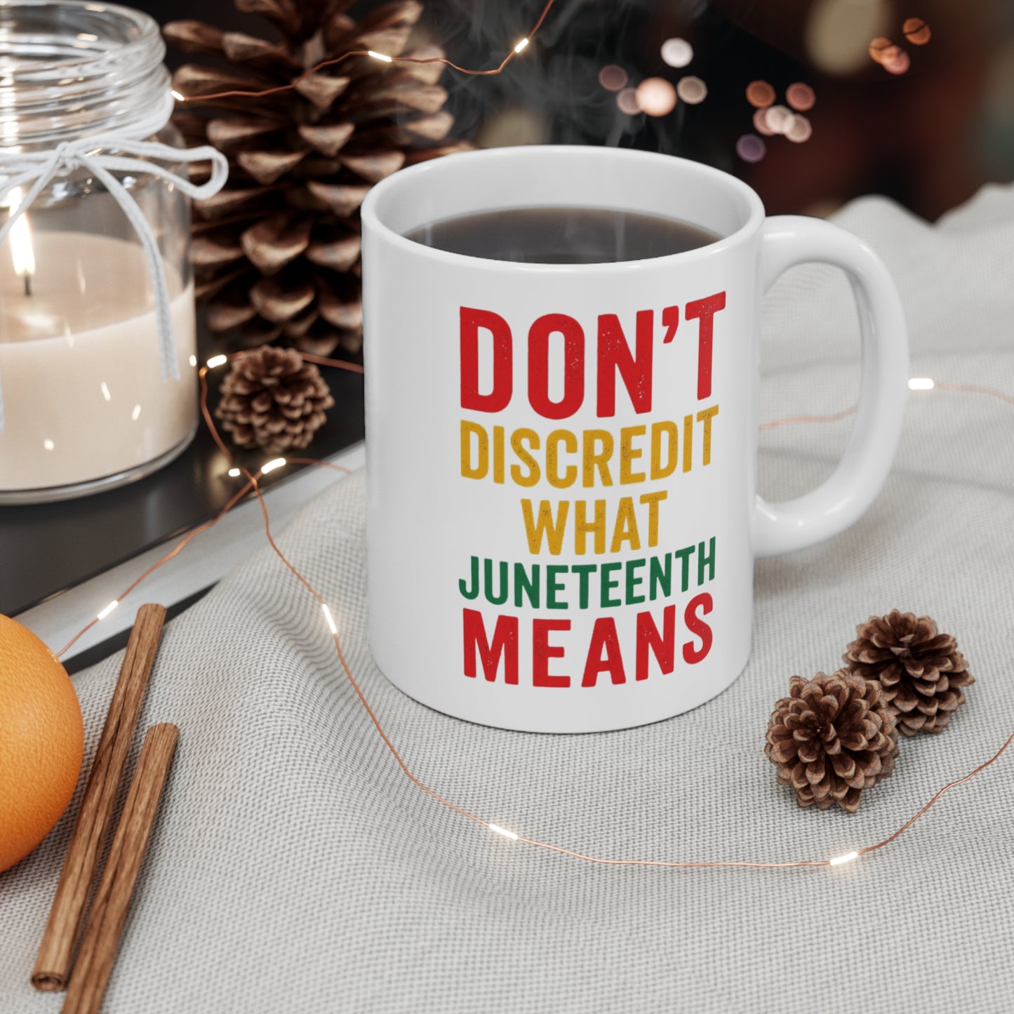 Juneteenth Mug - "Don't Discredit What Juneteenth Means" 11oz Ceramic Coffee Cup