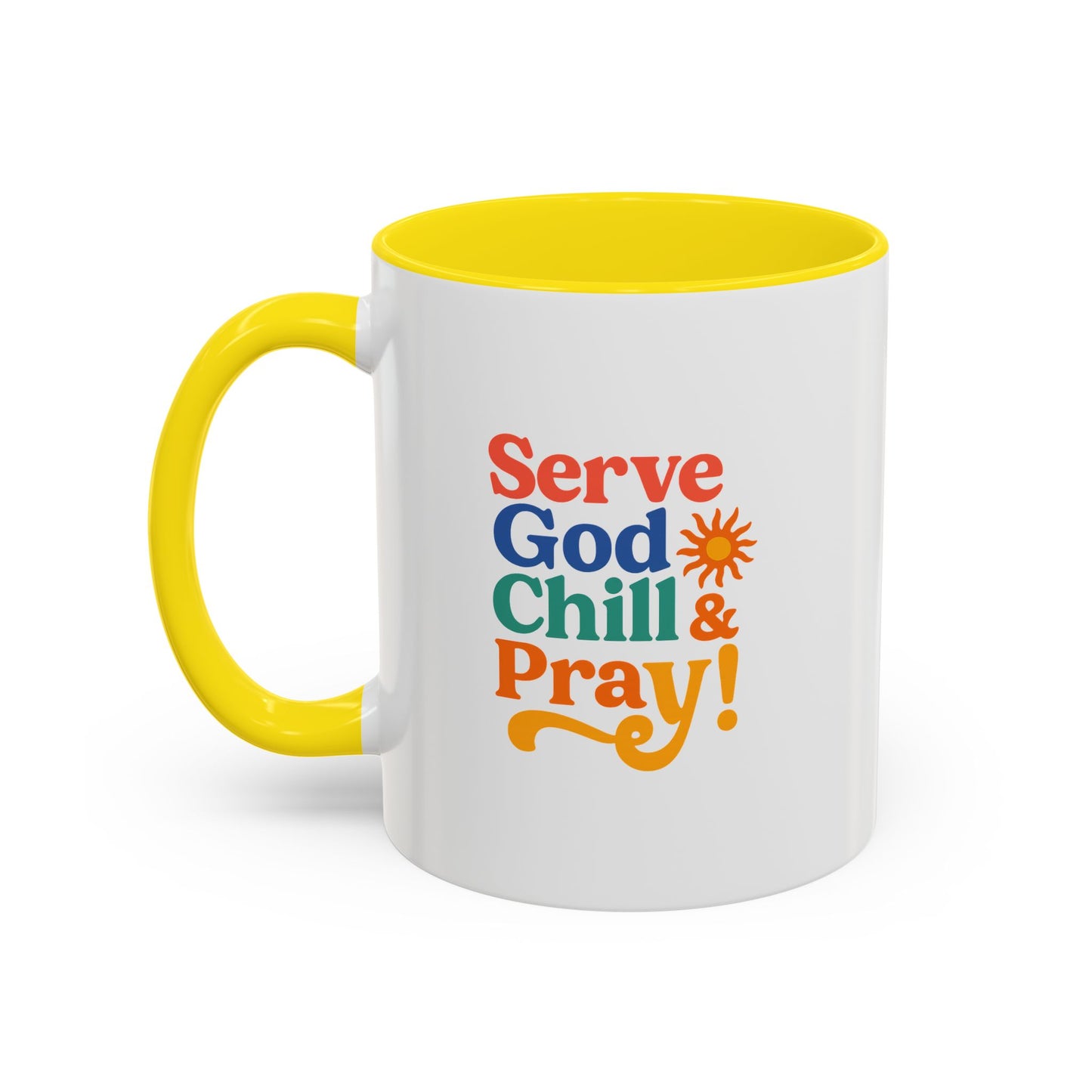 Colorful Inspirational Coffee Mug - Serve God Chill & Pray - Perfect for Gift, Relaxation, Daily Use, Coffee Lovers, Ceremonies