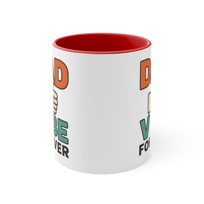 Dad Vibe Forever Accent Mug — Funny Father’s Day Coffee Cup