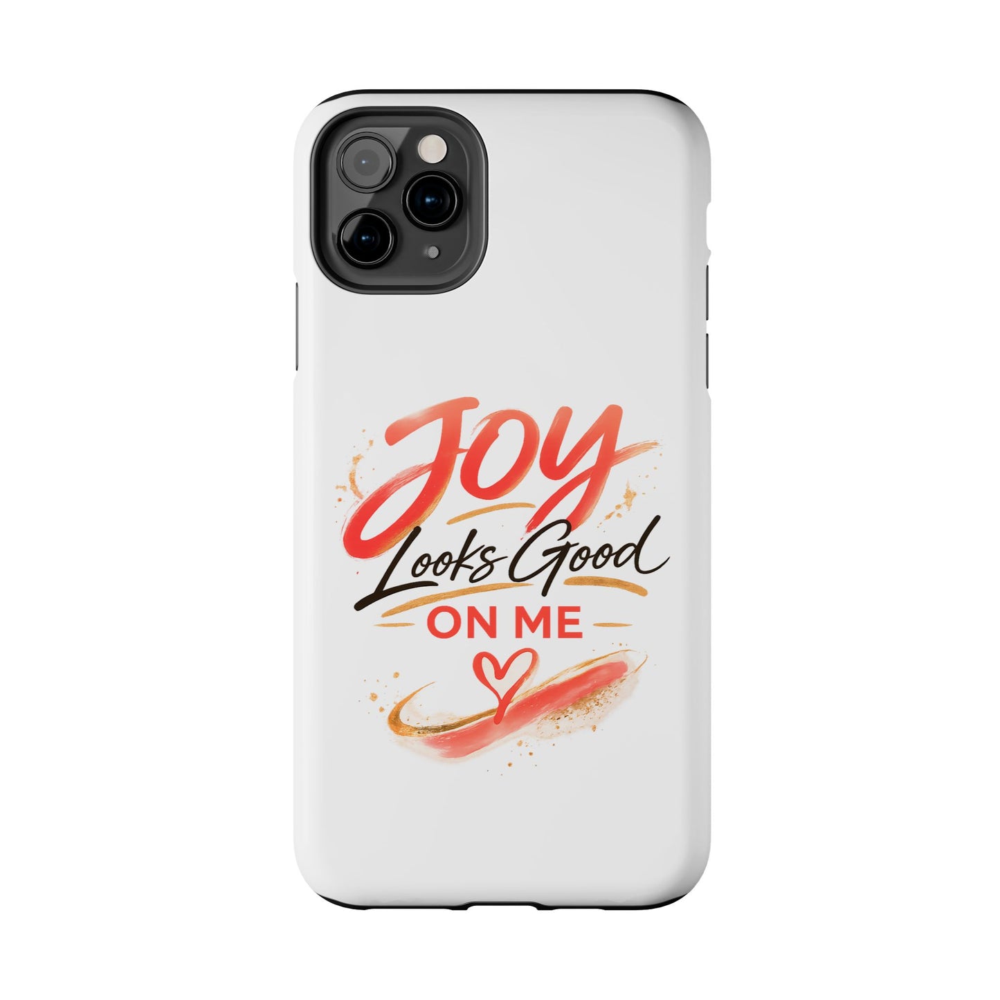 Joy Looks Good on Me Phone Case