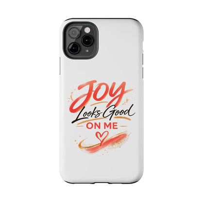Joy Looks Good on Me Phone Case