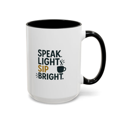 Accent Coffee Mug: Speak Light Sip Bright, Motivational Drinkware, Gift for Coffee Lovers, Inspirational Mug, Home and Office Decor