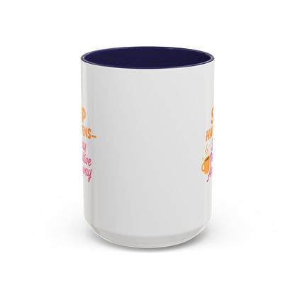 Sip Happens Coffee Mug - Stay Positive Anyway, Gift for Coffee Lovers, Inspirational Mug, Office Decor, Fun Kitchenware