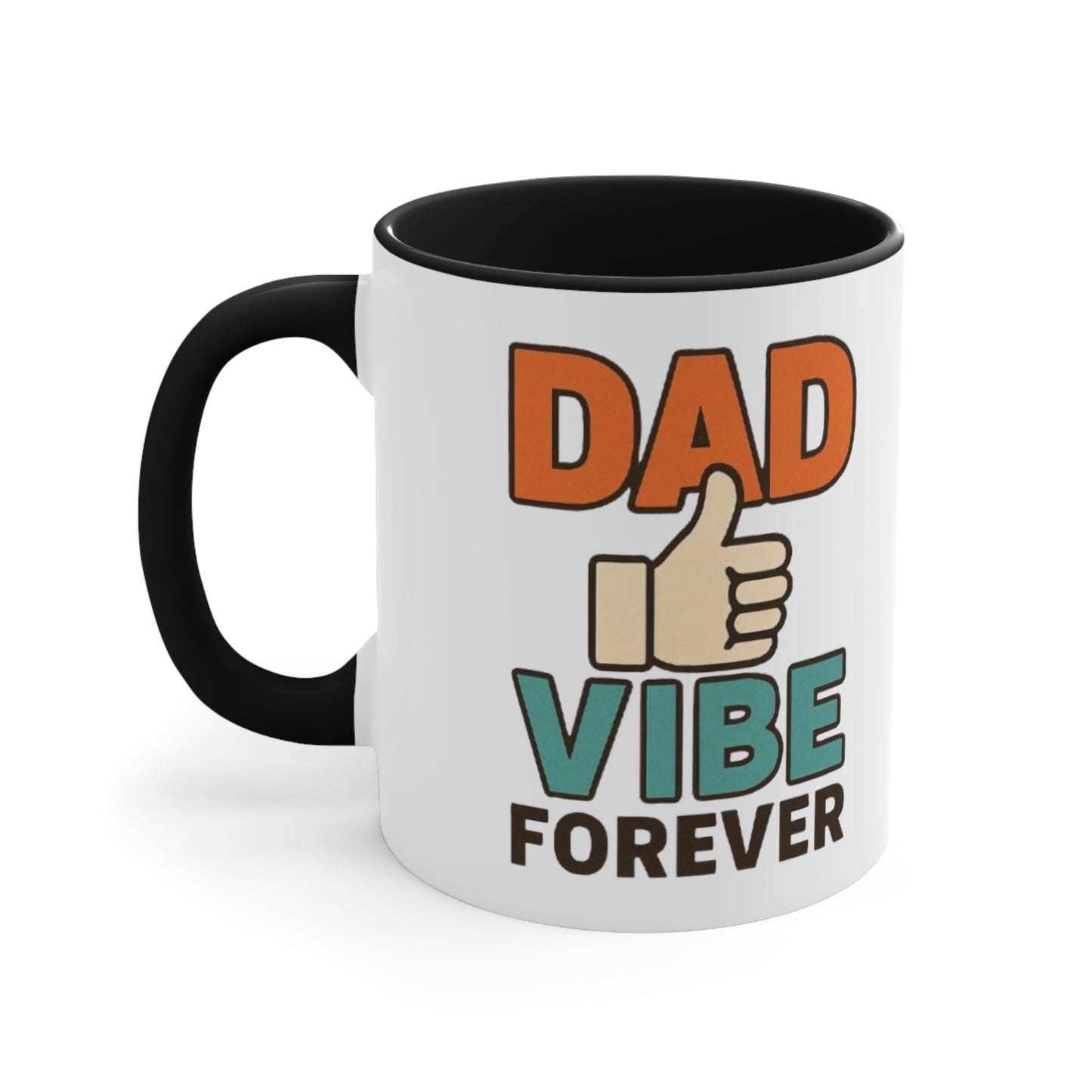 Dad Vibe Forever Accent Mug — Funny Father’s Day Coffee Cup