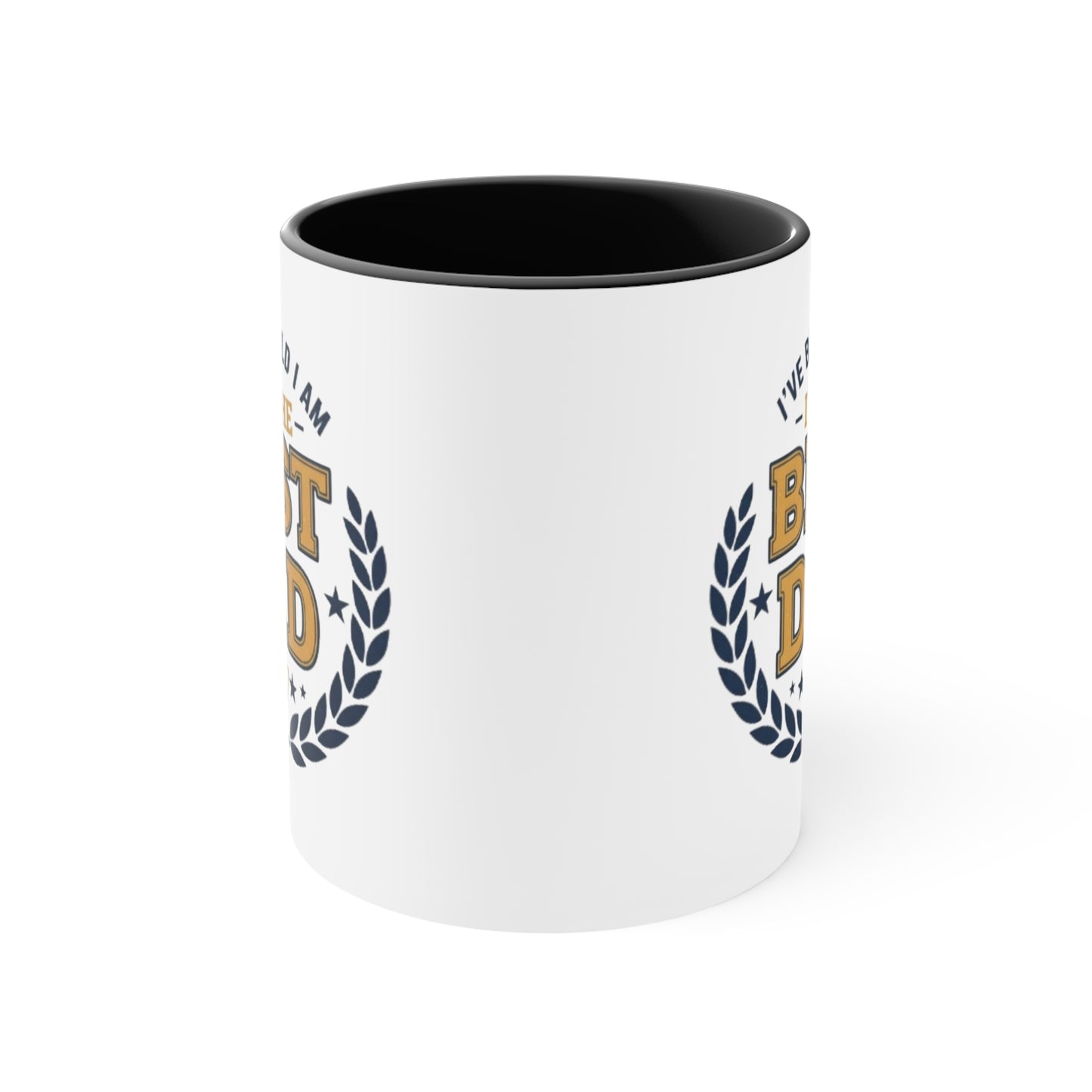 Best Dad Accent Mug — "I've Been Told I Am The Best Dad" Coffee Cup, Father’s Day Gift
