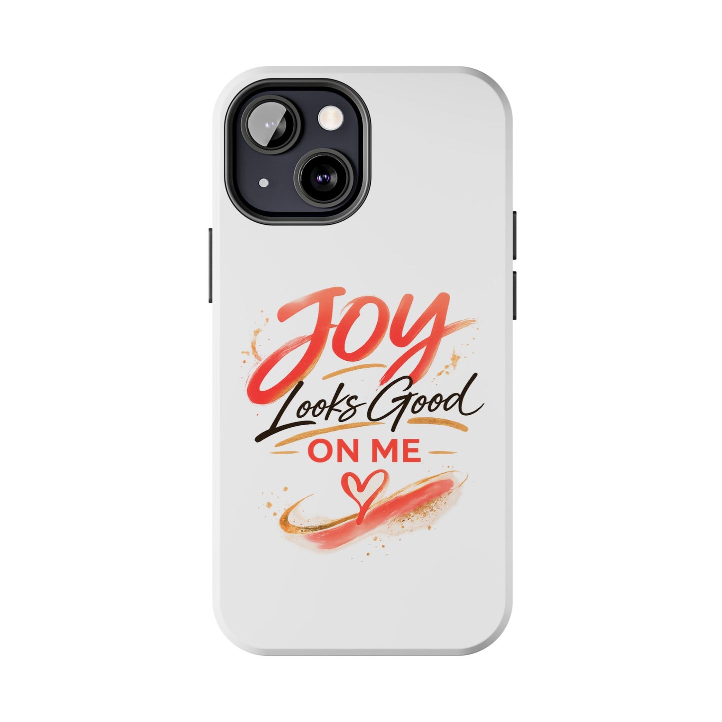 Joy Looks Good on Me Phone Case