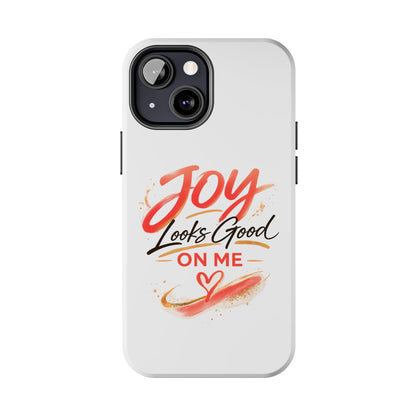 Joy Looks Good on Me Phone Case