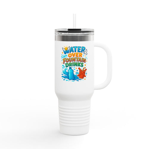 Water Over Fountain Drinks - Insulated Travel Mug with Fun Water Design, 40oz Mug for Travel, Perfect Gift for Water Lovers, Summer, Camping, Beach Days, Hydration
