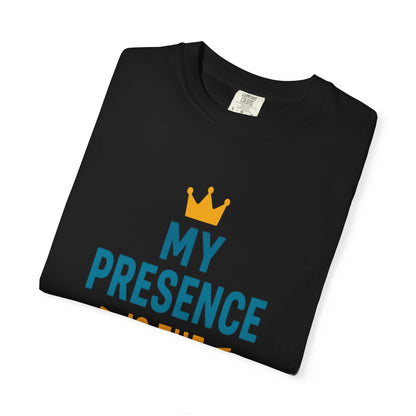 My Presence is the Present - Unisex Garment-Dyed T-Shirt - Gift for Dads, Birthdays, Celebrations