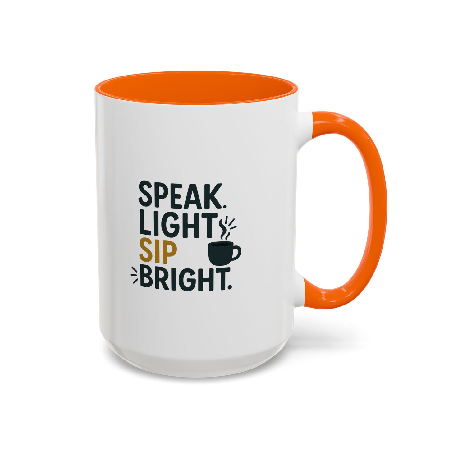 Accent Coffee Mug: Speak Light Sip Bright, Motivational Drinkware, Gift for Coffee Lovers, Inspirational Mug, Home and Office Decor