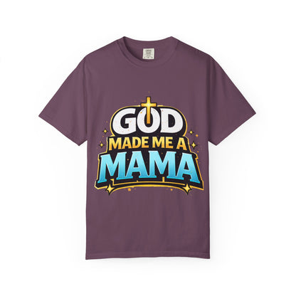 God Made Me A Mama Faith-Based Unisex Tee