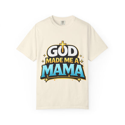 God Made Me A Mama Faith-Based Unisex Tee