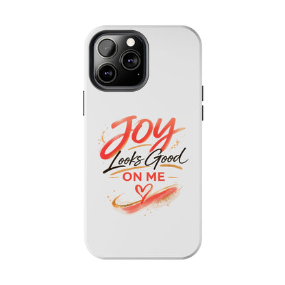 Joy Looks Good on Me Phone Case
