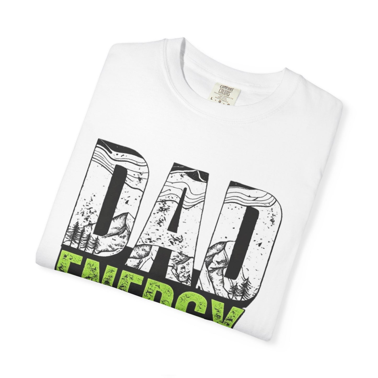 Dad Energy T-Shirt — Bold Outdoor Graphic Tee for Fathers (Fathers' Day Gift)