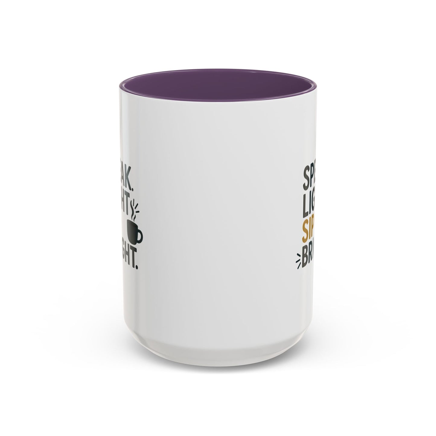 Accent Coffee Mug: Speak Light Sip Bright, Motivational Drinkware, Gift for Coffee Lovers, Inspirational Mug, Home and Office Decor