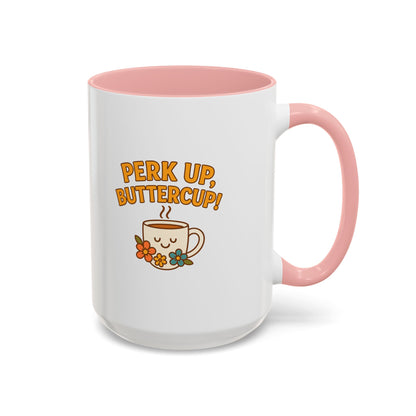 Perk Up, Buttercup! Cute Accent Coffee Mug for Daily Motivation, Gift for Coffee Lovers, Home Office Decor, Floral Tea Cup
