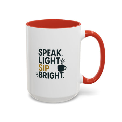 Accent Coffee Mug - Speak Light Sip Bright - Inspirational Coffee Cup, Unique Gift, Kitchen Decor, Motivational Mug, Personalize Your Sip