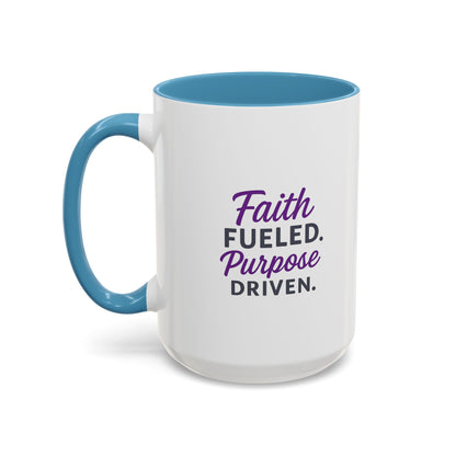 Faith Fueled Purpose Driven Coffee Mug - Inspirational Drinkware, Gift for Mom, Motivational Mug, Coffee Lover's Essential