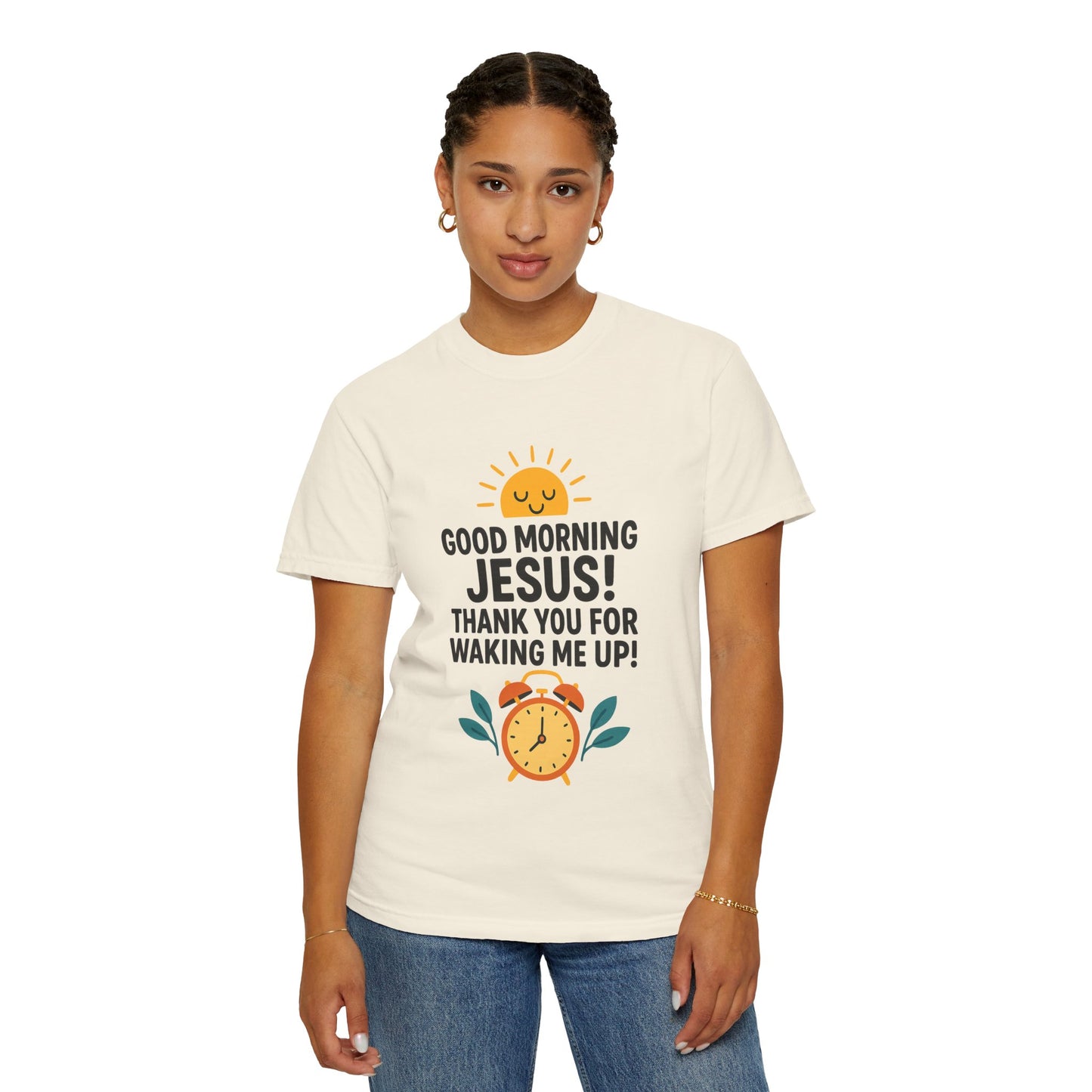 Good Morning Jesus Garment-Dyed T-Shirt