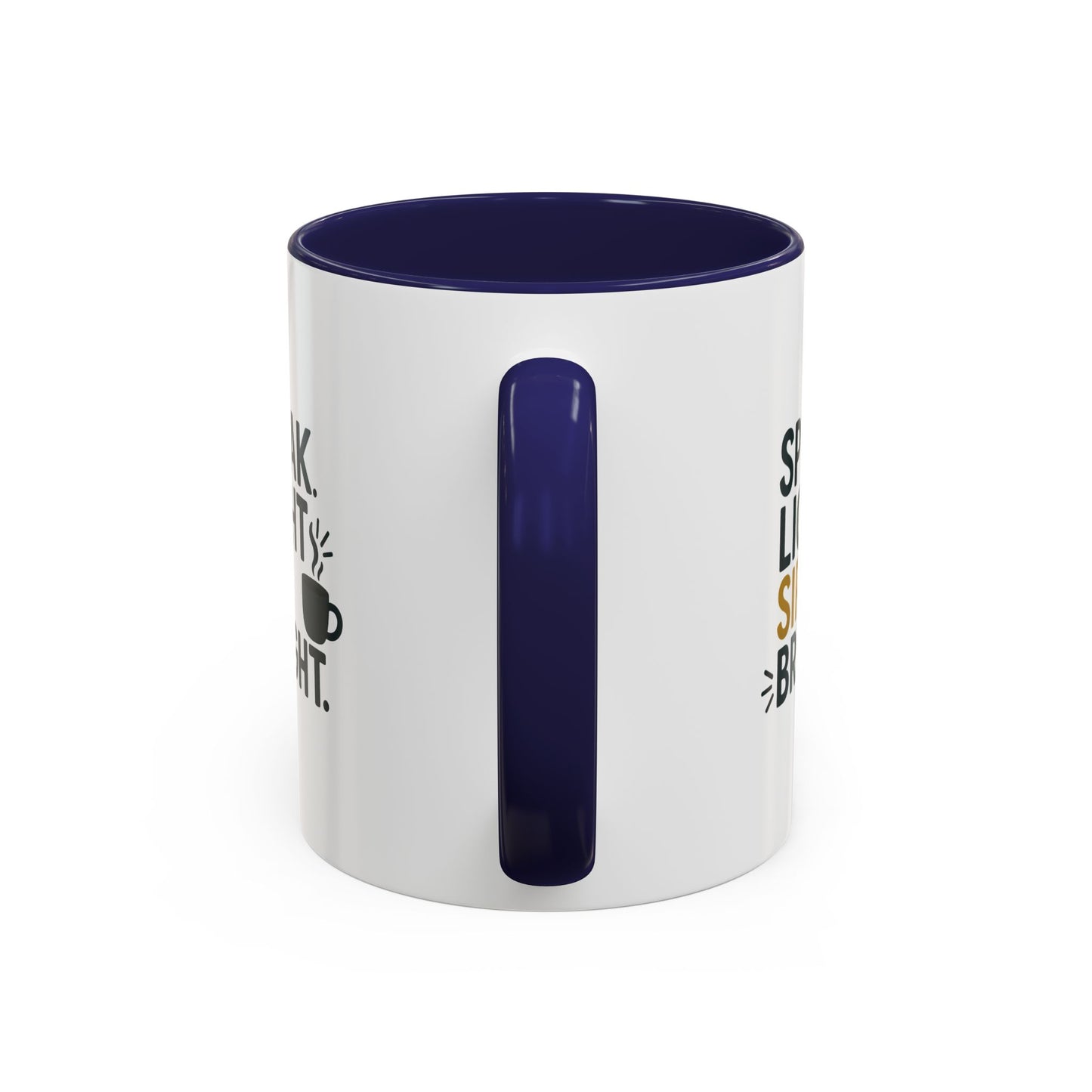 Accent Coffee Mug - Speak Light Sip Bright - Inspirational Coffee Cup, Unique Gift, Kitchen Decor, Motivational Mug, Personalize Your Sip