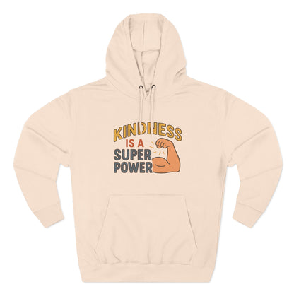 Kindness is a Super Power Hoodie | Cozy Fleece Sweatshirt, Perfect Gift for Friends, Inspirational Apparel for All