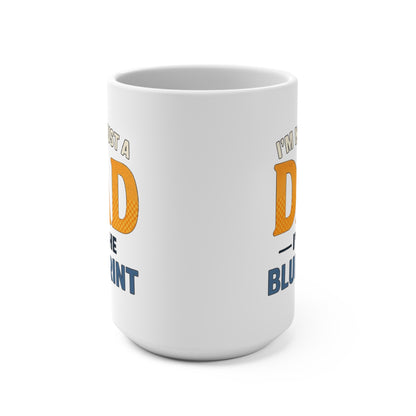 Dad Mug - "I'm Not Just a Dad, I'm the Blueprint" 15oz Coffee Cup for Fathers, Father’s Day Gift