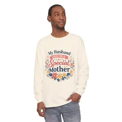 My Husband Says I’m a Special Mother - Long Sleeve Tee