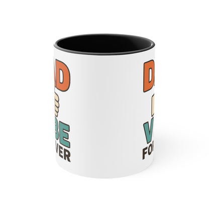 Dad Vibe Forever Accent Mug — Funny Father’s Day Coffee Cup