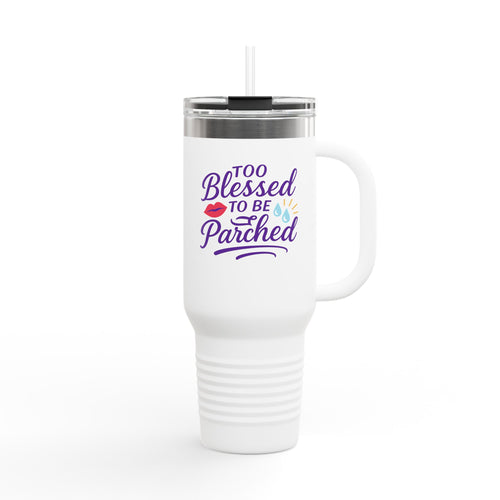 Blessed to be Parched 40oz Insulated Travel Mug, Perfect for Road Trips, Coffee Lovers, Gifting, Beach Days, Outdoor Adventures