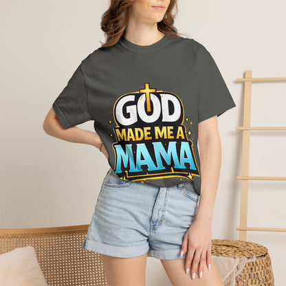 God Made Me A Mama Faith-Based Unisex Tee