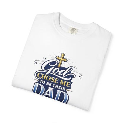 God Chose Me to Be Their Dad T-Shirt